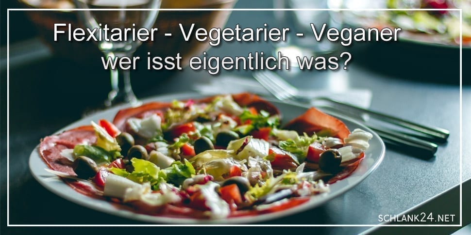 Flexitarier - Vegetarier - Veganer - wer isst was